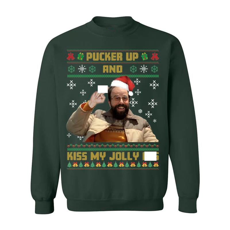 Pucker Up And Kiss My Jolly Asss Funny Murray Hawkins Ugly Christmas T-Shirt / Sweatshirt / Hoodie