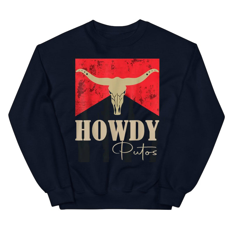 Howdy Putos Bull Skull Country Cowboy Western Graphic T-Shirt / Sweatshirt / Hoodie