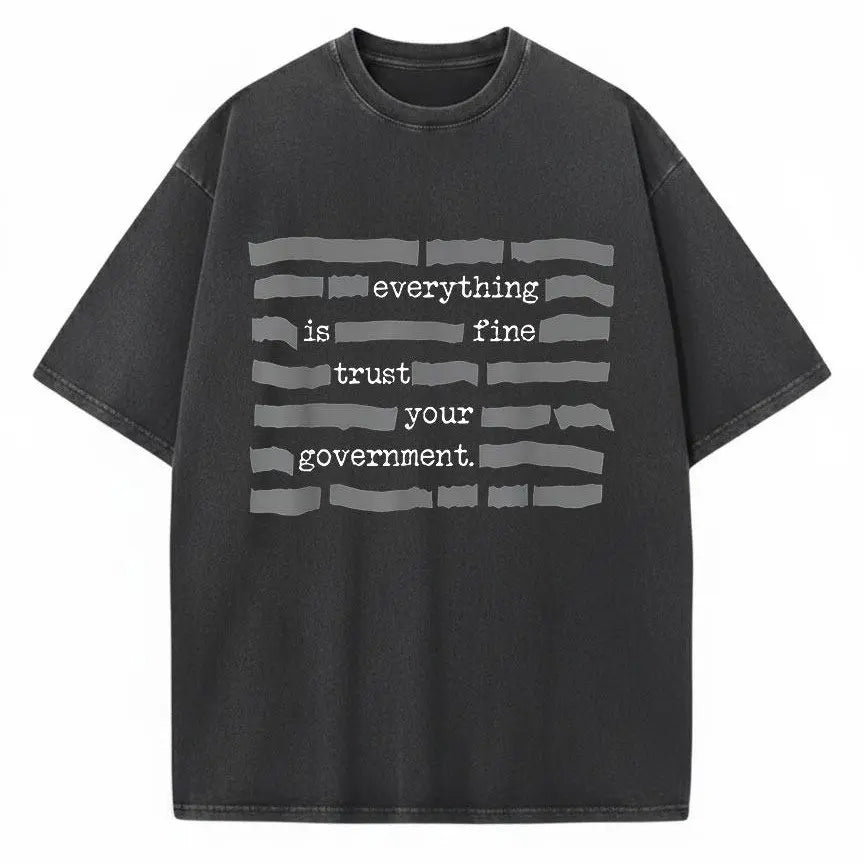 Everything Is Fine Trust Your T-Shirt / Sweatshirt / Hoodie