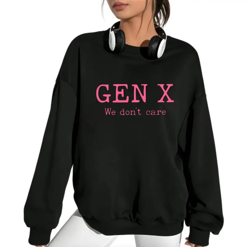 Gen X Generation We Do Not Care Text Saying T-Shirt / Sweatshirt / Hoodie
