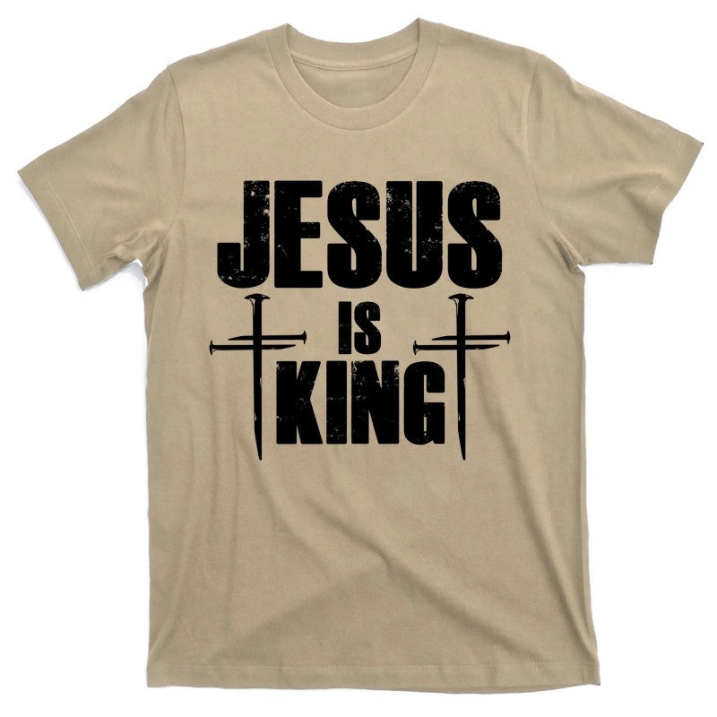 Jesus Is King 3 Nails Cross Christian T-Shirt / Sweatshirt / Hoodie