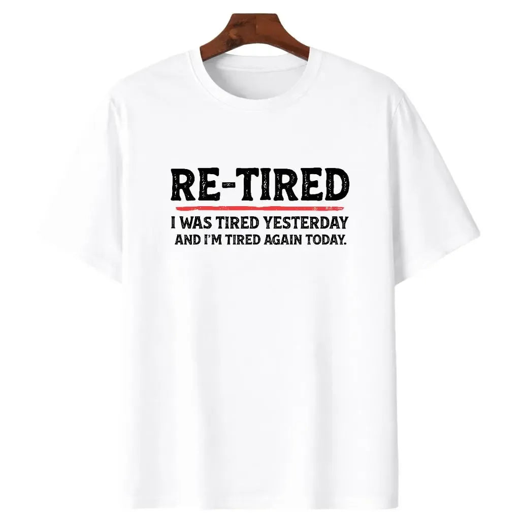 Sarcastic Re-Tired Quote T-Shirt / Sweatshirt / Hoodie