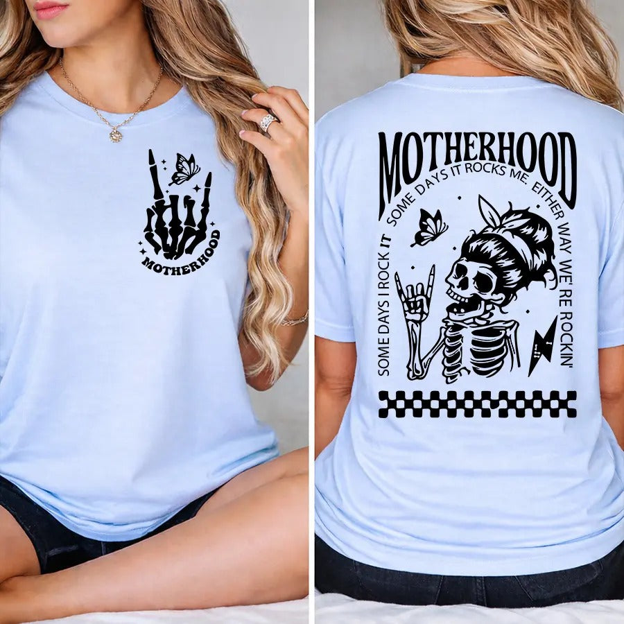 Motherhood Sometimes I Rock It Sometimes It Rocks Me Humor T-Shirt / Sweatshirt / Hoodie