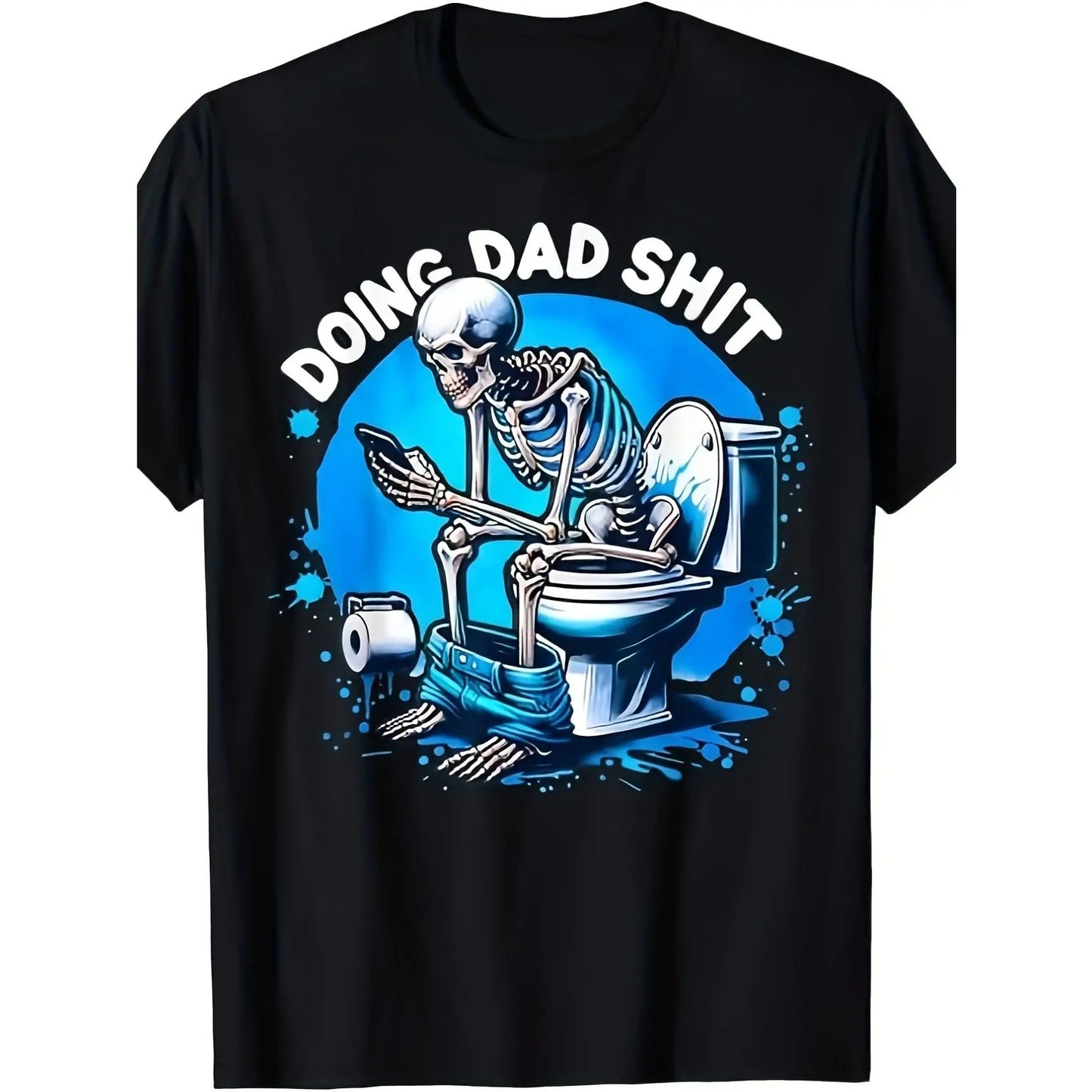 Do Dad Shit T-Shirt / Sweatshirt / Hoodie