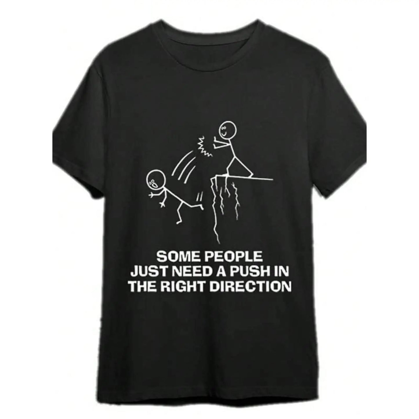 Some People Just Need A Push Funny Sarcastic Quote Casual T-Shirt / Sweatshirt / Hoodie