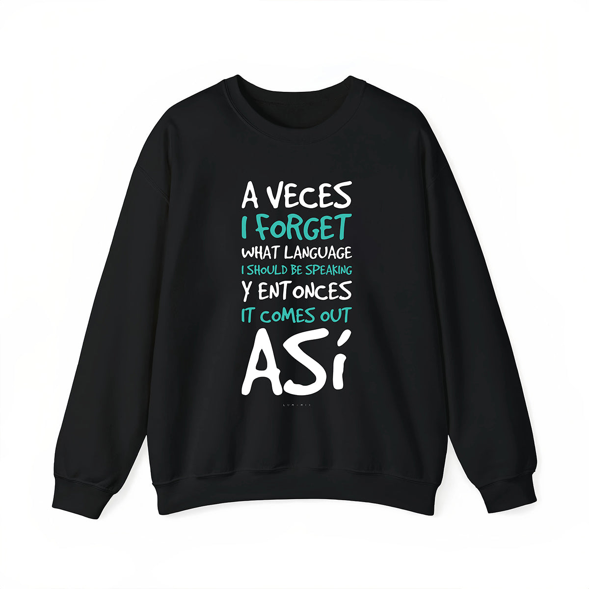 A Veces I Forget What Language Bilingual Humor T-Shirt / Sweatshirt / Hoodie