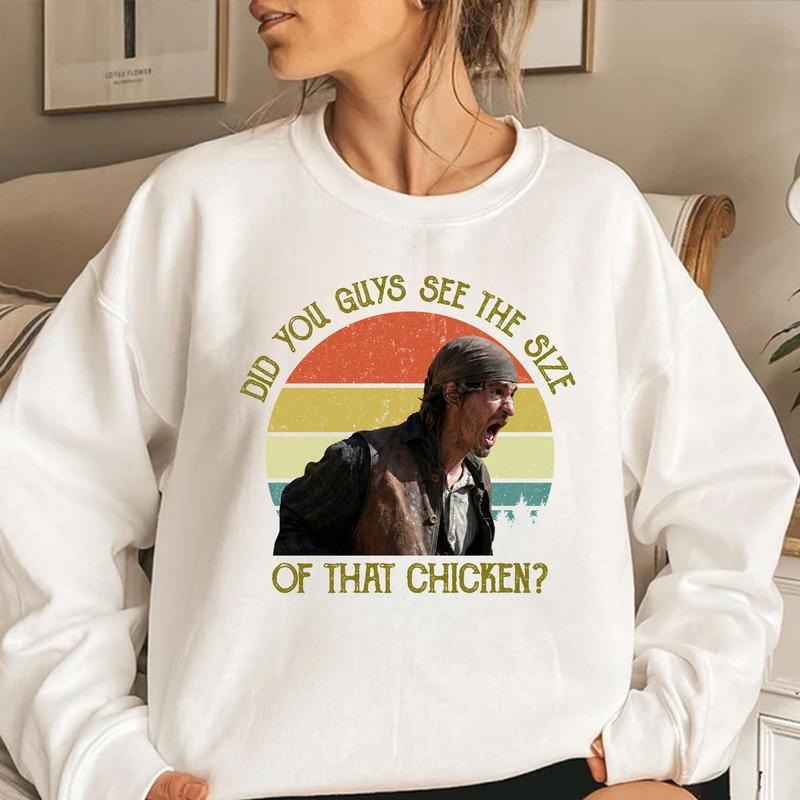 The Size Of That Chicken Vintage Funny Quote Retro Cowboy Movie Style Gift T-Shirt / Sweatshirt / Hoodie