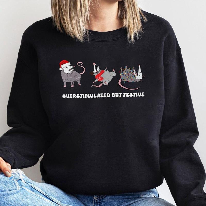Overstimulated Festive Possum Funny Christmas Meme T-Shirt / Sweatshirt / Hoodie