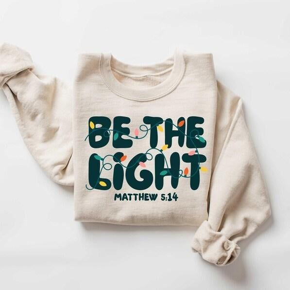 Be The Light Religious Faith Bible Verse For Family Christmas T-Shirt / Sweatshirt / Hoodie