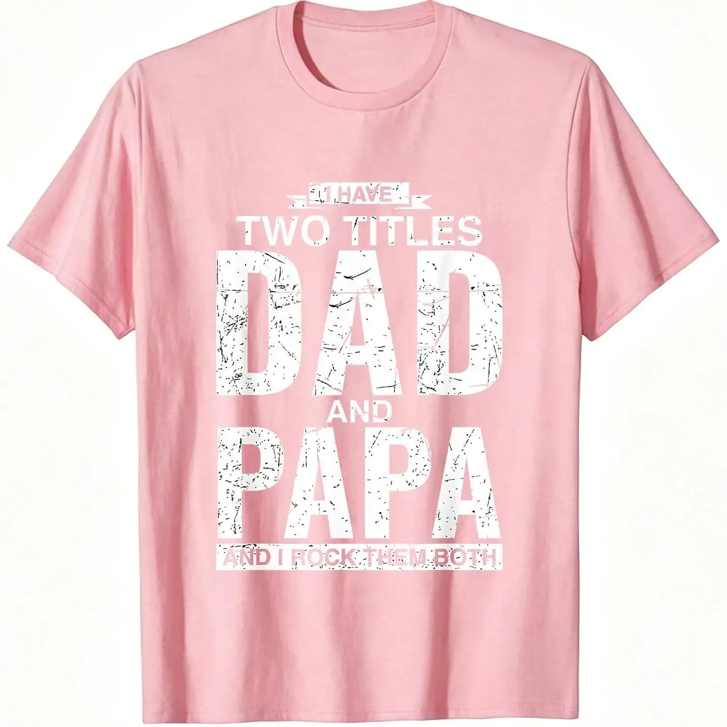 I Have Two Titles Dad And Papa T-Shirt / Sweatshirt / Hoodie