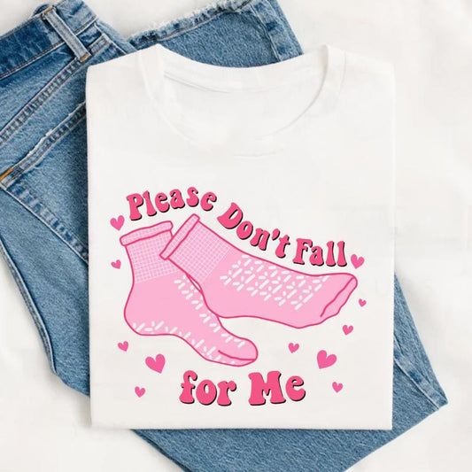 Funny Nurse Valentines Quote Please Don't Fall For Me T-Shirt / Sweatshirt / Hoodie