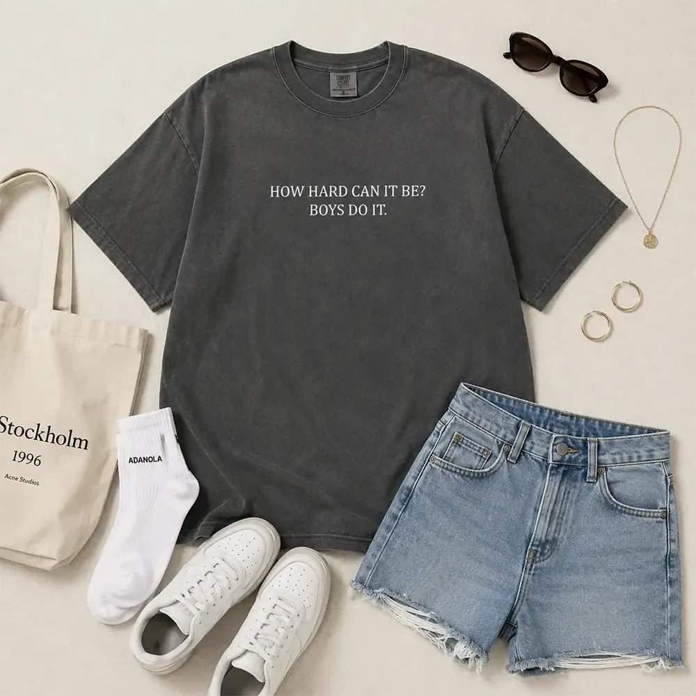 How Hard Can It Be Boys Do It T-Shirt / Sweatshirt / Hoodie