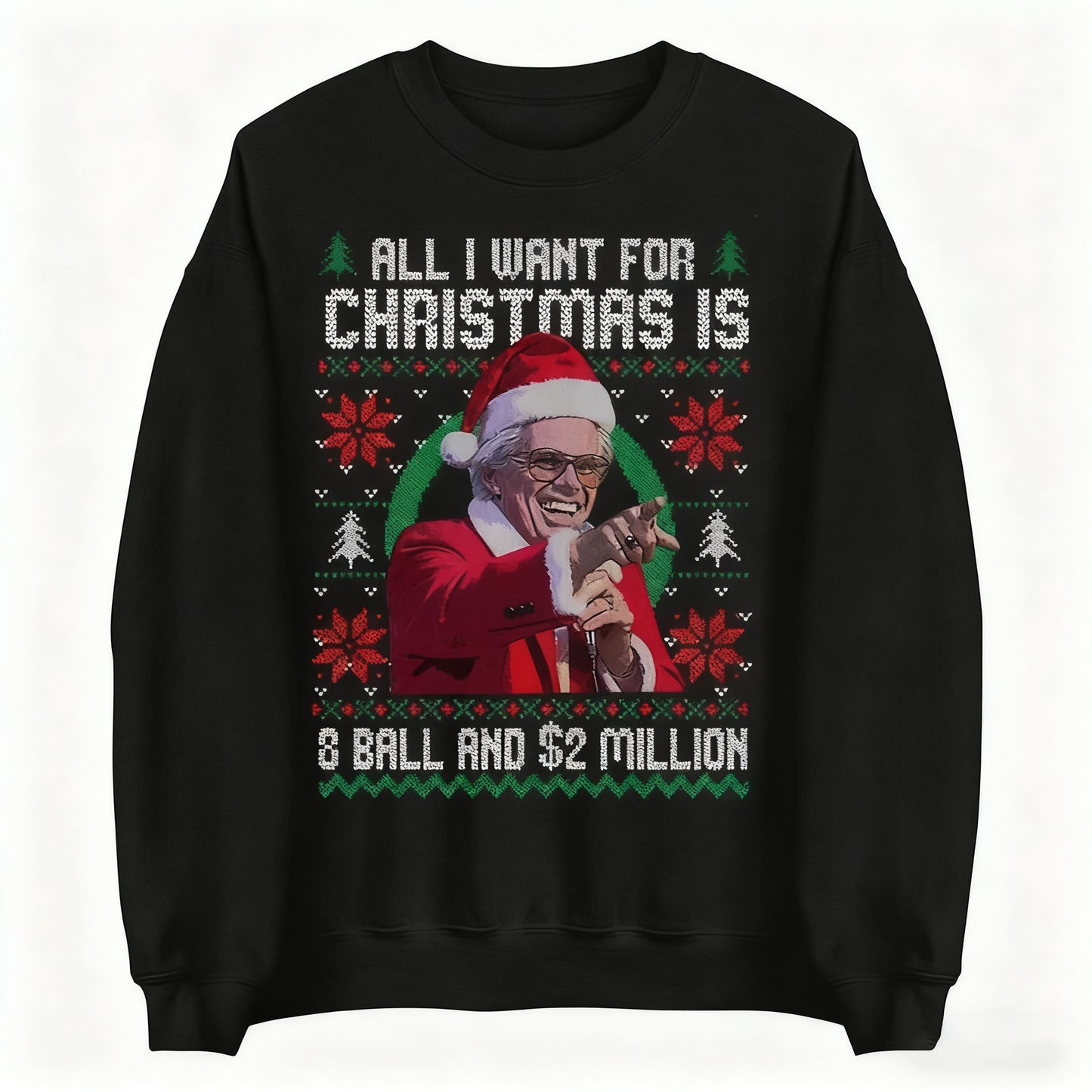 Baby Billy All I Want For Christmas Is A 8-Ball And 2 Million T-Shirt / Sweatshirt / Hoodie