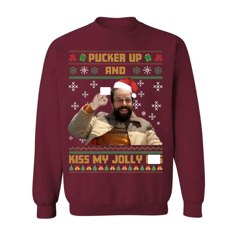 Pucker Up And Kiss My Jolly Asss Funny Murray Hawkins Ugly Christmas T-Shirt / Sweatshirt / Hoodie