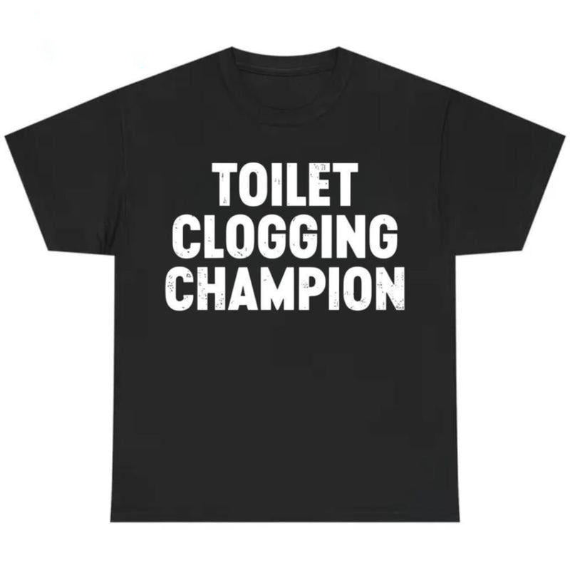 Funny Gag Gift Toilet Champion Humor Graphic T-Shirt / Sweatshirt / Hoodie