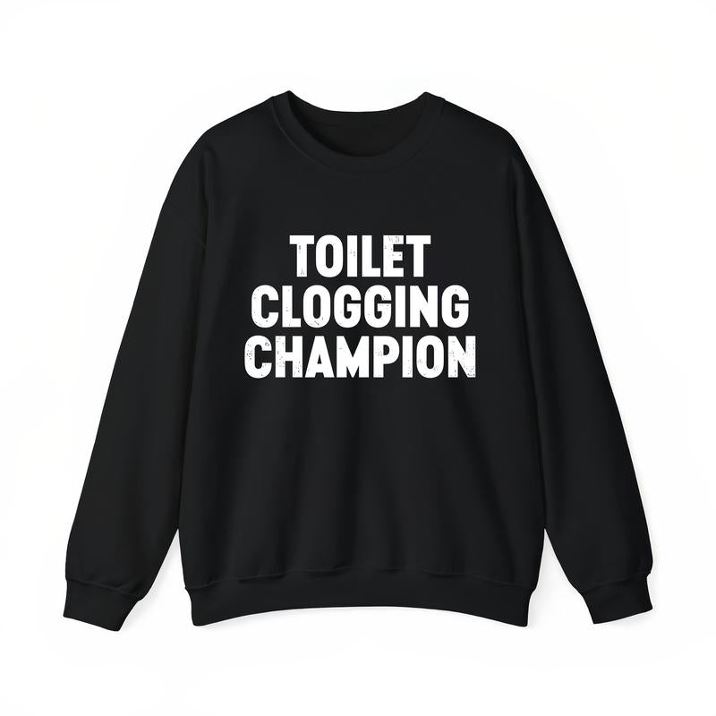 Funny Gag Gift Toilet Champion Humor Graphic T-Shirt / Sweatshirt / Hoodie