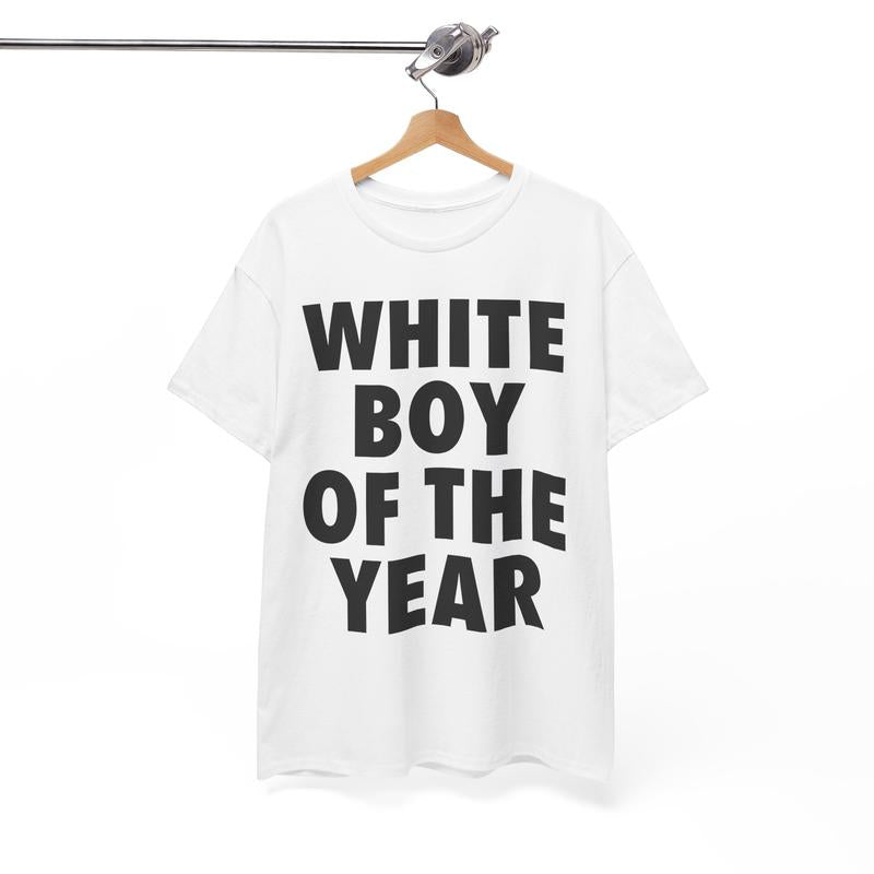 WHITE BOY OF THE YEAR T-Shirt / Sweatshirt / Hoodie