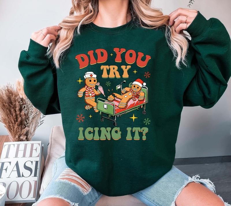 Did You Try Icing It Funny Nurse Christmas T-Shirt / Sweatshirt / Hoodie