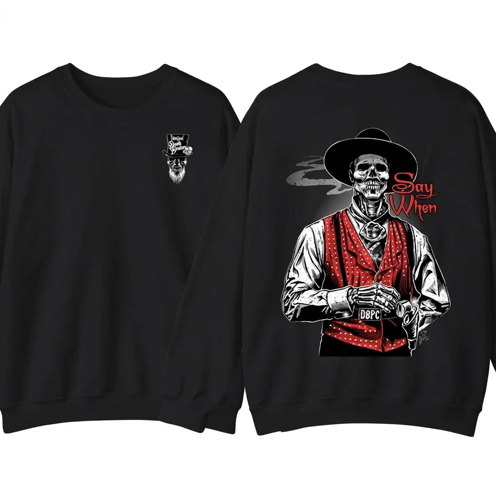 Old West Doc Holliday “Say When” Graphic T-Shirt / Sweatshirt / Hoodie