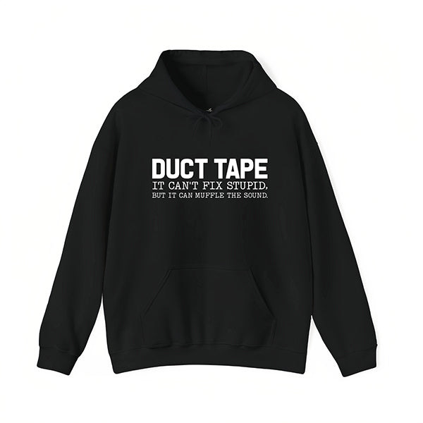 Duct Tape Funny Quote T-Shirt / Sweatshirt / Hoodie