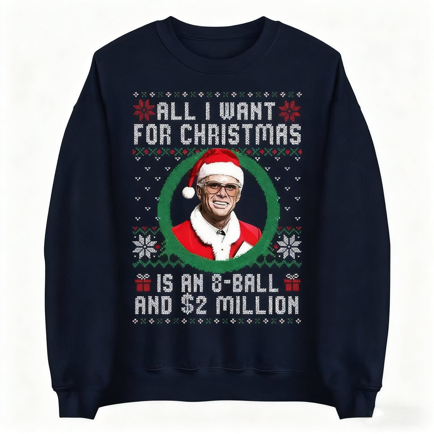 Baby Billy All I Want For Christmas Is A 8-Ball And 2 Million T-Shirt / Sweatshirt / Hoodie