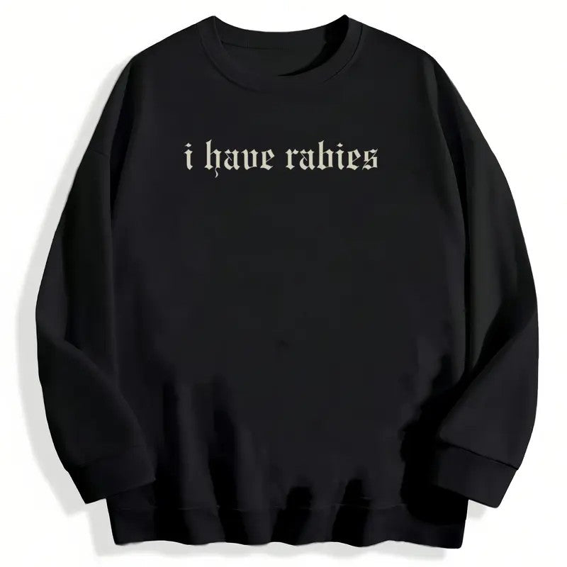 I Have Rabies Party Girl T-Shirt / Sweatshirt / Hoodie
