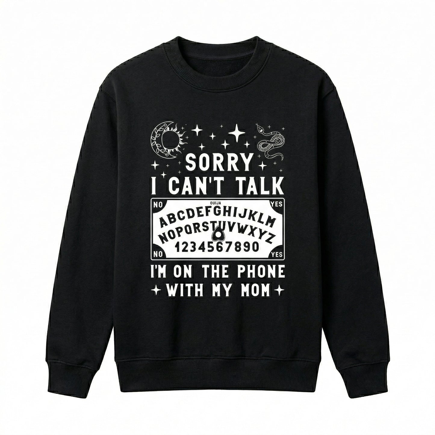 Funny Sorry I Cant Talk Spirit Board Graphic T-Shirt / Sweatshirt / Hoodie