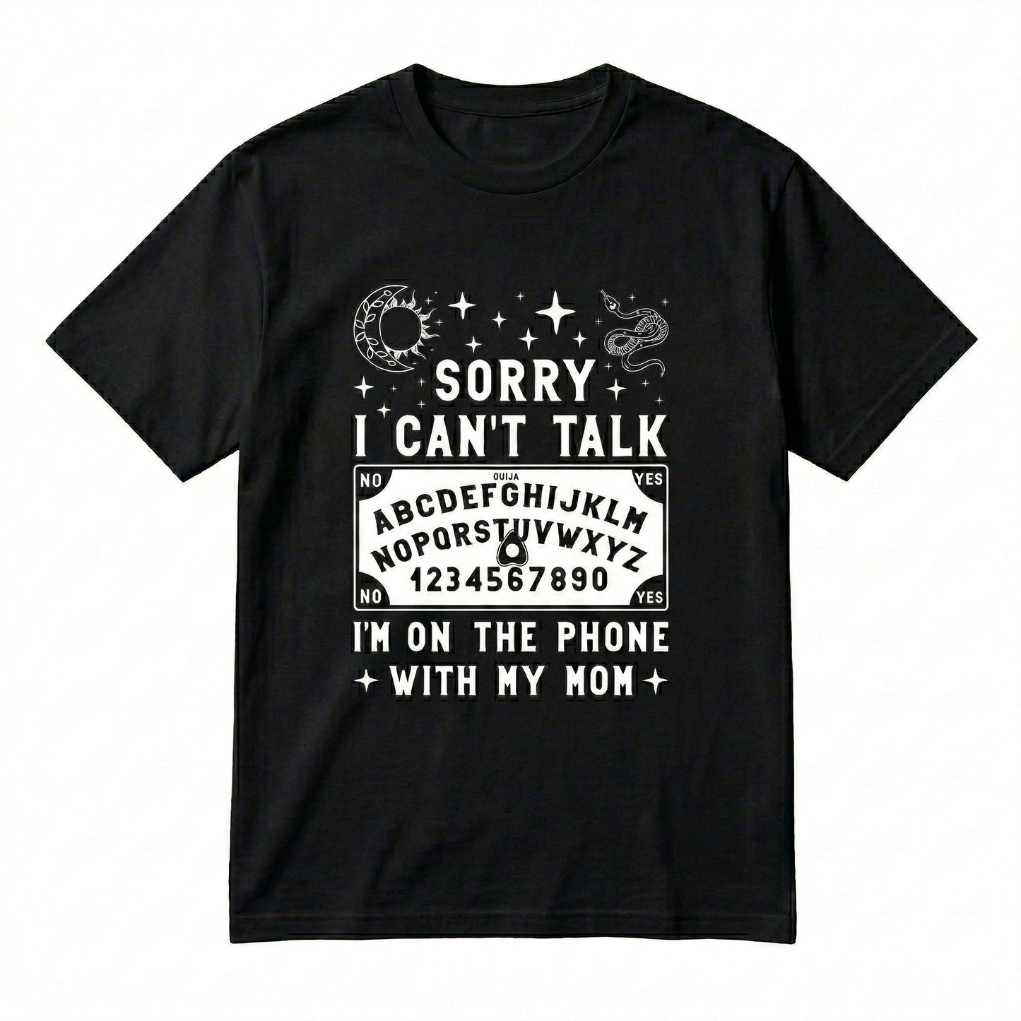 Funny Sorry I Cant Talk Spirit Board Graphic T-Shirt / Sweatshirt / Hoodie