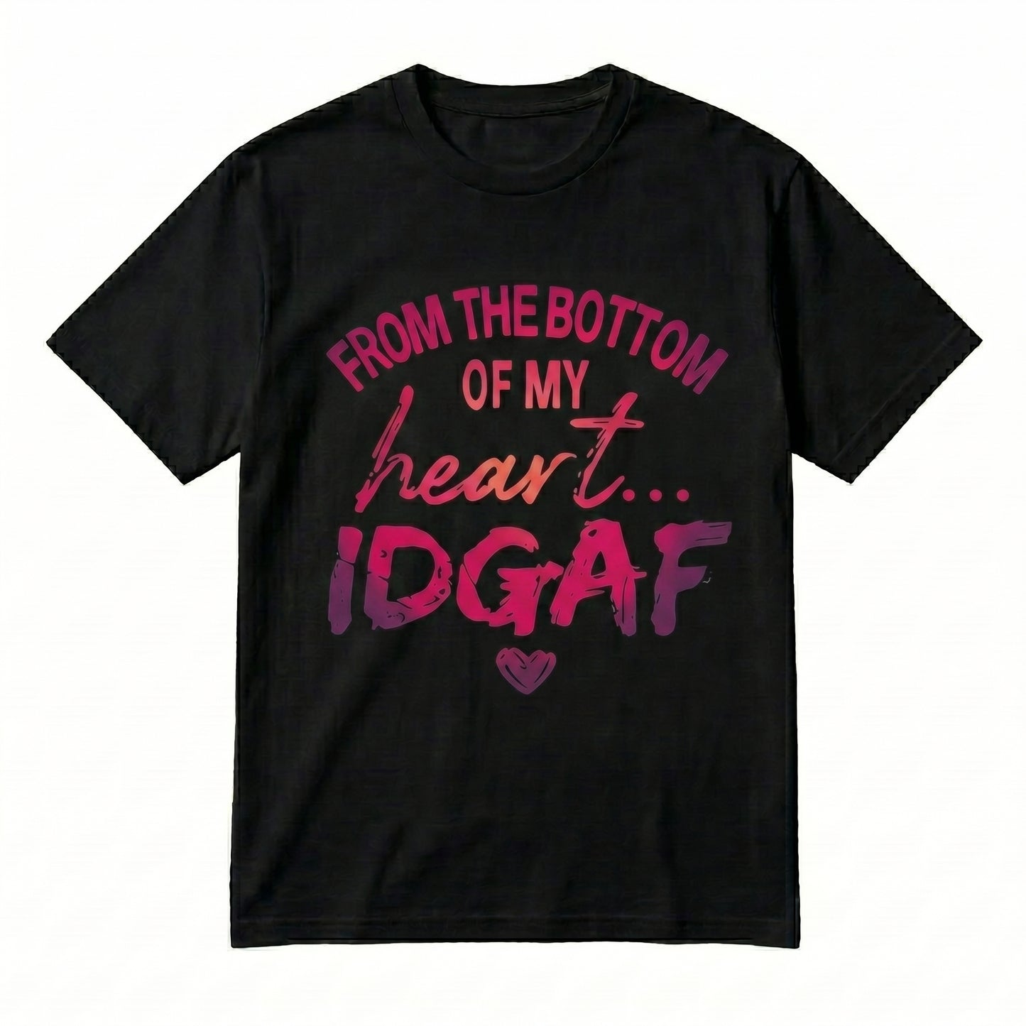 From My Heart I DGAF Cute Pink Purple Print T-Shirt / Sweatshirt / Hoodie