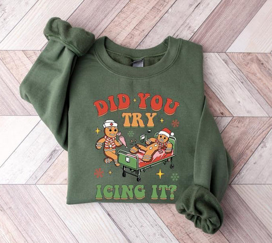 Did You Try Icing It Funny Nurse Christmas T-Shirt / Sweatshirt / Hoodie