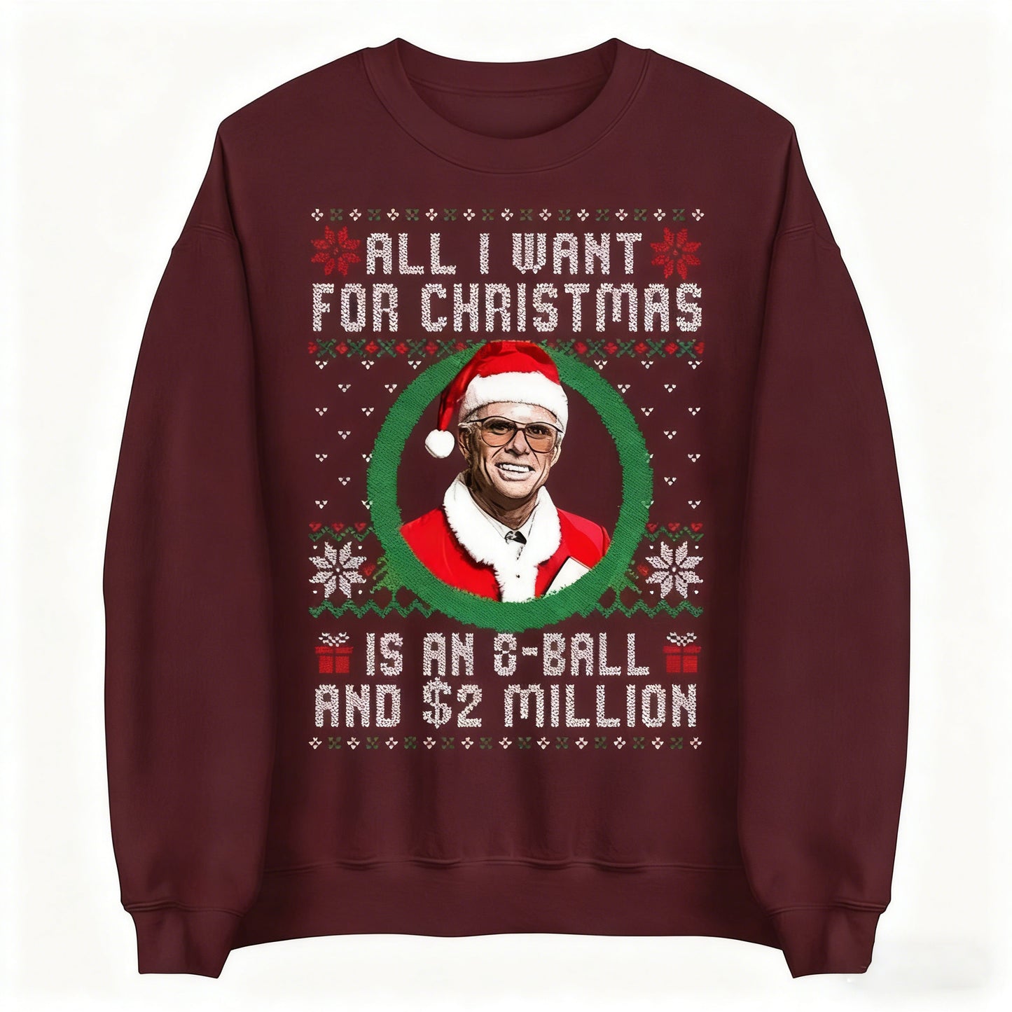 Baby Billy All I Want For Christmas Is A 8-Ball And 2 Million T-Shirt / Sweatshirt / Hoodie