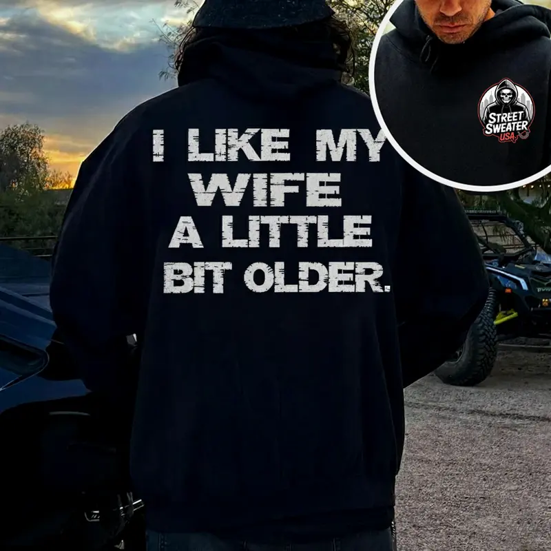 I Like My Husband A Little Bit Younger Funny Marriage Humor Gift T-Shirt / Sweatshirt / Hoodie