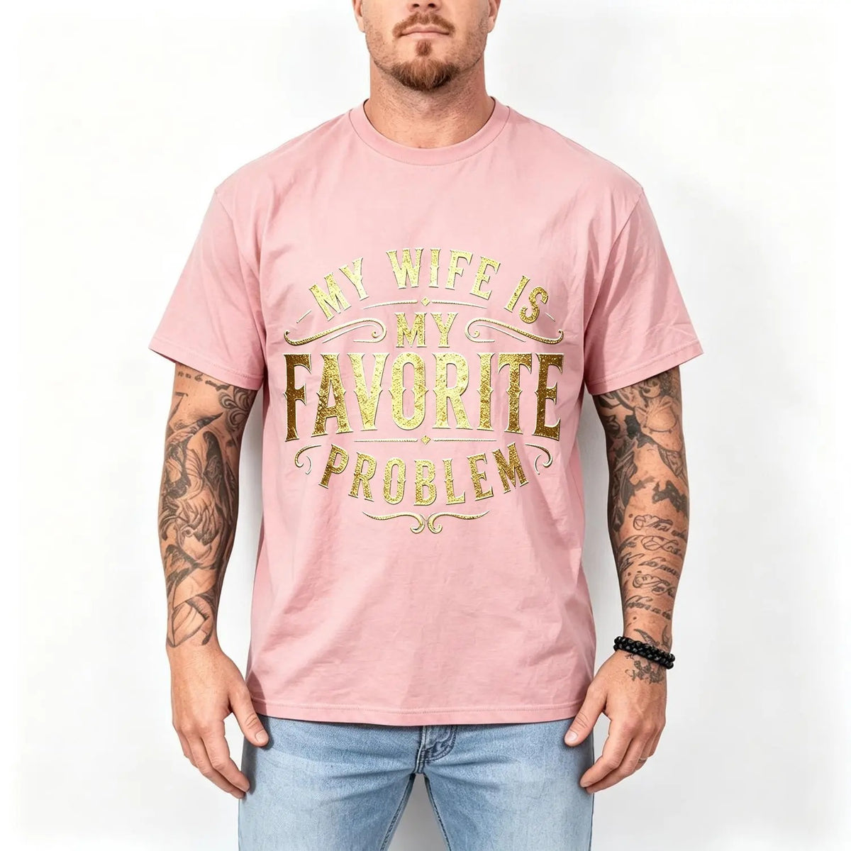 My Wife is My Favorite Problem Funny Quote T-Shirt / Sweatshirt / Hoodie