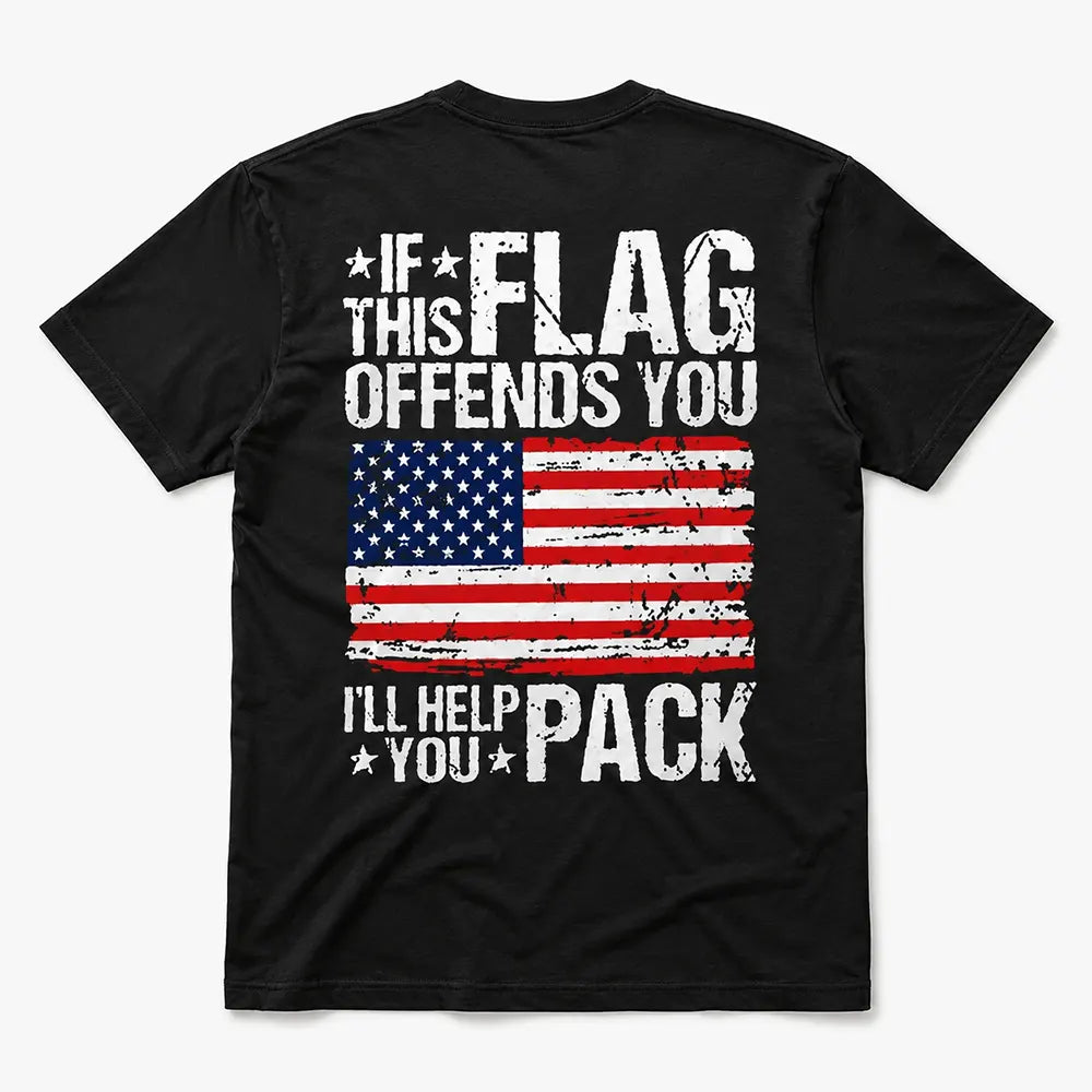 If This Flag Offends You I’ll Help You Pack  T-Shirt / Sweatshirt / Hoodie