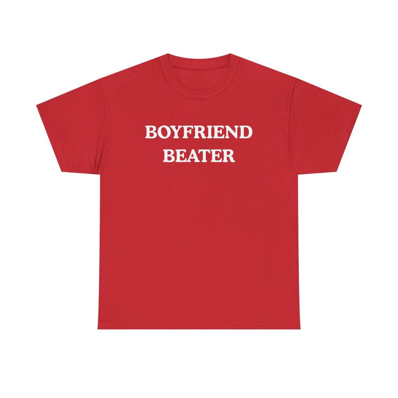 Boyfriend Beater Funny T-Shirt / Sweatshirt / Hoodie