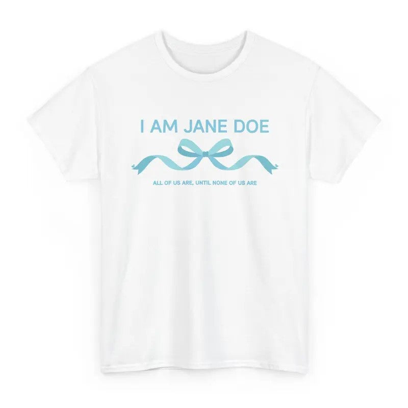 I Am Jane Doe Ribbon T-Shirt / Sweatshirt / Hoodie