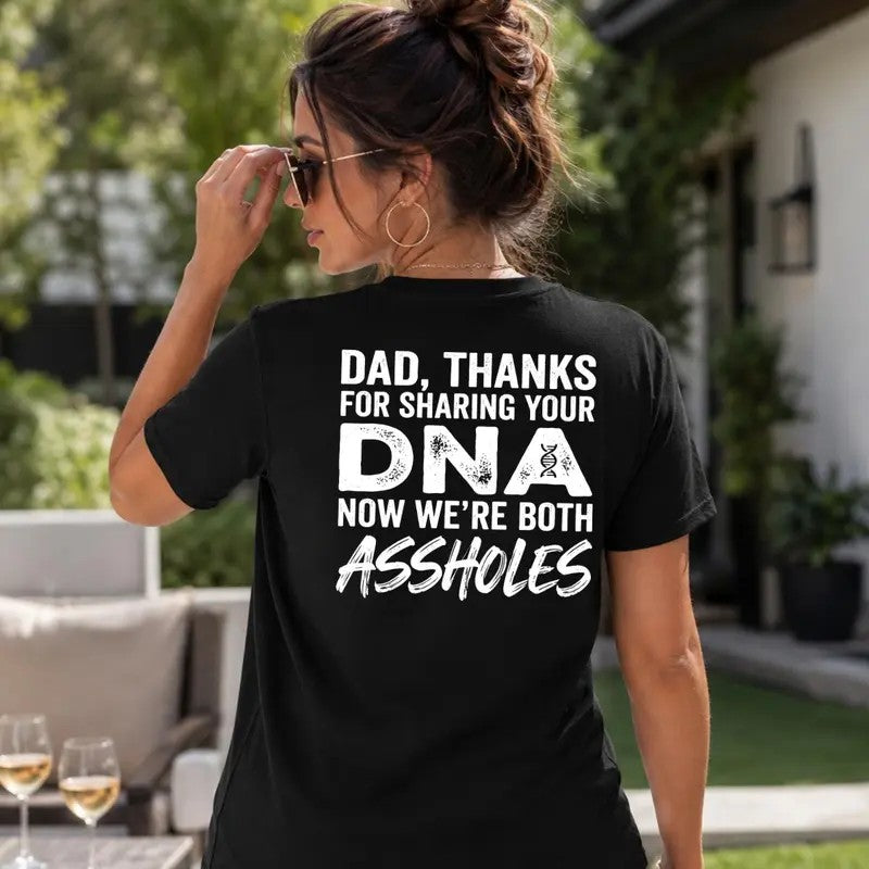 Funny Parent DNA Quote Graphic Shirt Bold Typography Back Print T-Shirt / Sweatshirt / Hoodie