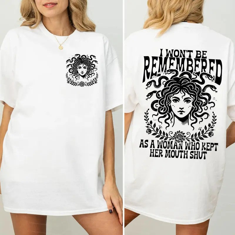 I Won’t Be Remembered As A Woman Who Kept Her Mouth Shut T-Shirt / Sweatshirt / Hoodie
