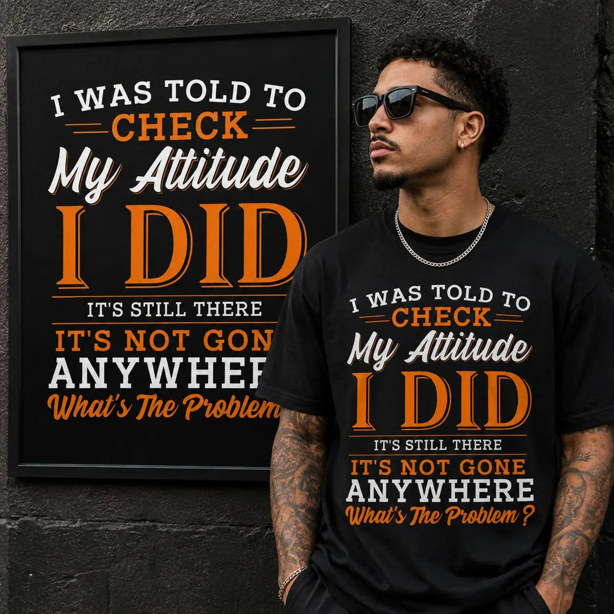 I Was Told to Check My Attitude Quote Shirt Bold Typography Graphic T-Shirt / Sweatshirt / Hoodie