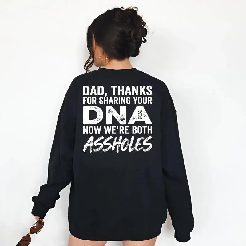 Funny Parent DNA Quote Graphic Shirt Bold Typography Back Print T-Shirt / Sweatshirt / Hoodie