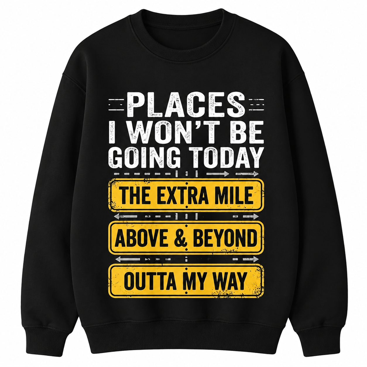 Men's Funny Places I Won't Be Going Today T-Shirt / Sweatshirt / Hoodie