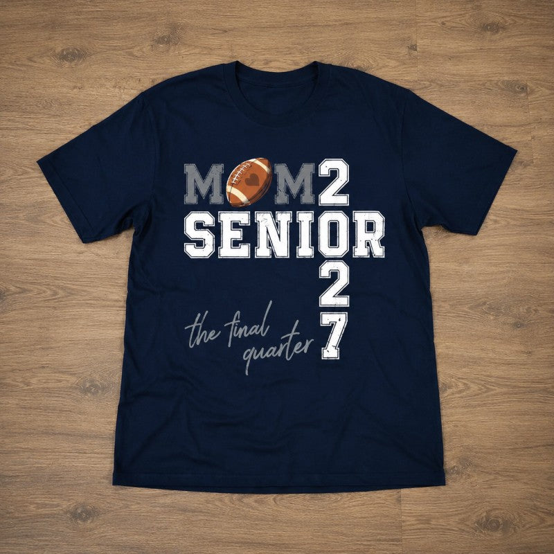 Senior Football Mom 2027 T-Shirt / Sweatshirt / Hoodie