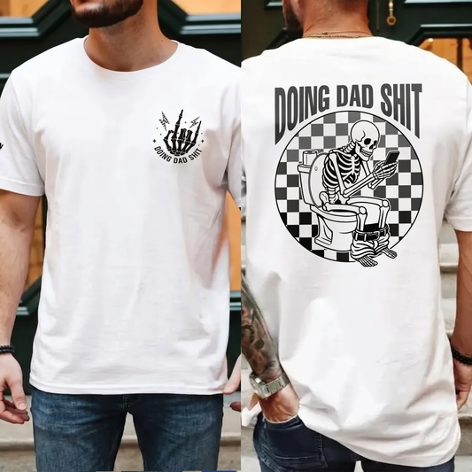 Fresh Take On Fatherhood Doing Dad Shit T-Shirt / Sweatshirt / Hoodie