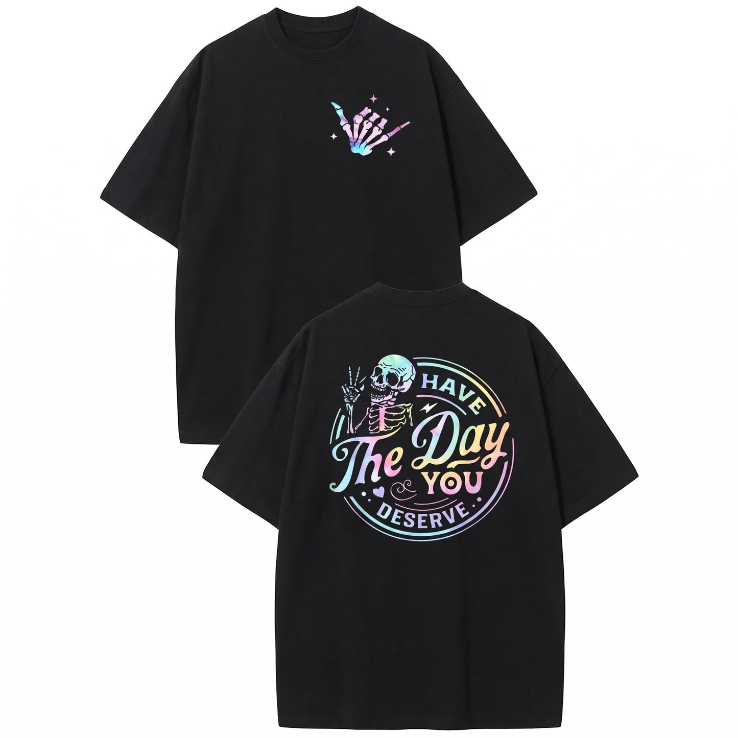 Vintage Skeleton Pattern Have The Day You Deserve Sarcastic Quote T-Shirt / Sweatshirt / Hoodie