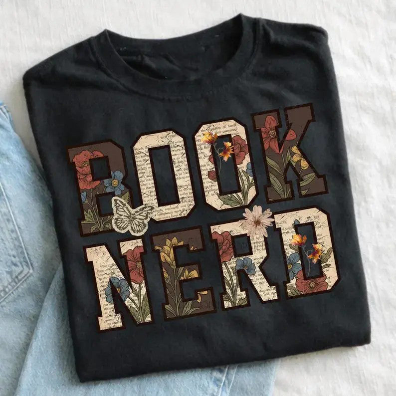 Book Nerd Shirt Vintage Floral Letter Graphic T-Shirt / Sweatshirt / Hoodie