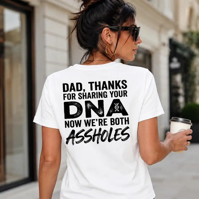 Funny Parent DNA Quote Graphic Shirt Bold Typography Back Print T-Shirt / Sweatshirt / Hoodie