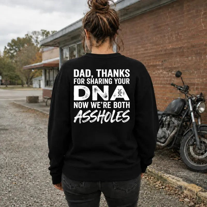 Funny Parent DNA Quote Graphic Shirt Bold Typography Back Print T-Shirt / Sweatshirt / Hoodie