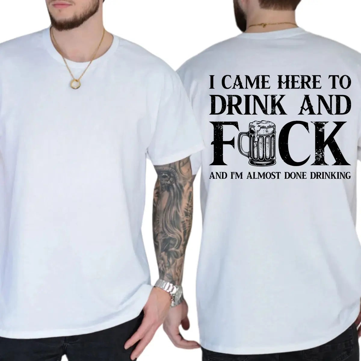 I Came Here To Drink And FUCK Funny Drinking Printed Graphic T-Shirt / Sweatshirt / Hoodie