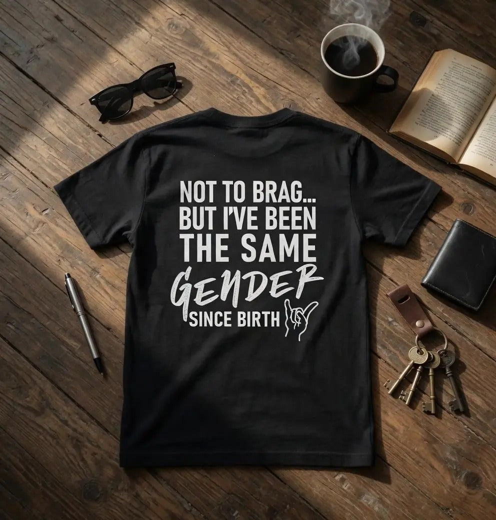 Funny Same Since Birth T-Shirt / Sweatshirt / Hoodie