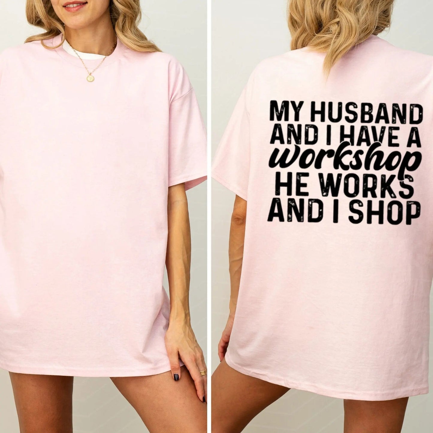 Funny Wife Shirt My Husband And I Have A Workshop He Works I Shop T-Shirt / Sweatshirt / Hoodie